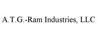 A.T.G.-RAM INDUSTRIES, LLC