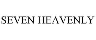 SEVEN HEAVENLY