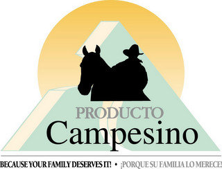 PRODUCTO CAMPESINO; BECAUSE YOUR FAMILY DESERVES IT! . PORQUE SU FAMILIA LO MERECE!