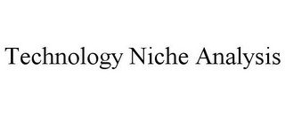 TECHNOLOGY NICHE ANALYSIS