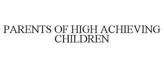 PARENTS OF HIGH ACHIEVING CHILDREN