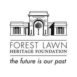FOREST LAWN HERITAGE FOUNDATION THE FUTURE IS OUR PAST recognize phone