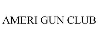AMERI GUN CLUB
