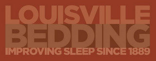 LOUISVILLE BEDDING IMPROVING SLEEP SINCE
