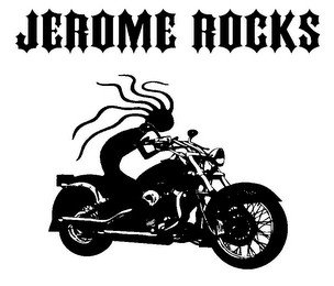 JEROME ROCKS