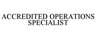 ACCREDITED OPERATIONS SPECIALIST recognize phone