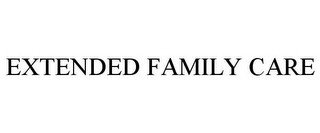 EXTENDED FAMILY CARE