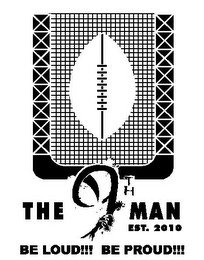 THE 9 T H MAN EST. 2010 BE LOUD!!! BE PROUD!!!