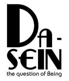 DA-SEIN THE QUESTION OF BEING