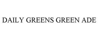 DAILY GREENS GREEN ADE