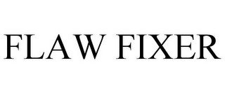 FLAW FIXER
