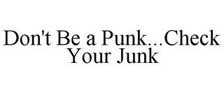 DON'T BE A PUNK...CHECK YOUR JUNK recognize phone