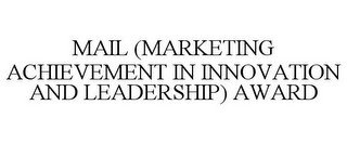 MAIL (MARKETING ACHIEVEMENT IN INNOVATION AND LEADERSHIP) AWARD