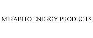 MIRABITO ENERGY PRODUCTS recognize phone