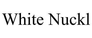 WHITE NUCKL