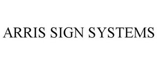 ARRIS SIGN SYSTEMS