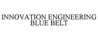 INNOVATION ENGINEERING BLUE BELT