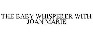 THE BABY WHISPERER WITH JOAN MARIE