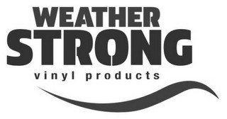 WEATHER STRONG VINYL PRODUCTS