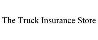 THE TRUCK INSURANCE STORE