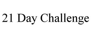 21 DAY CHALLENGE