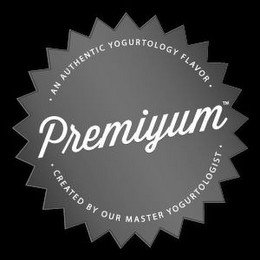 PREMIYUM  · AN AUTHENTIC YOGURTOLOGY FLAVOR · CREATED BY OUR MASTER YOGURTOLOGIST ¨