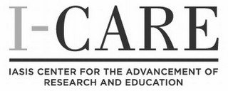 I-CARE IASIS CENTER FOR THE ADVANCEMENT OF RESEARCH AND EDUCATION