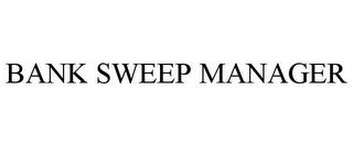BANK SWEEP MANAGER