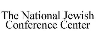 THE NATIONAL JEWISH CONFERENCE CENTER