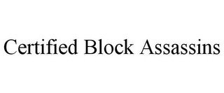 CERTIFIED BLOCK ASSASSINS