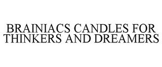 BRAINIACS CANDLES FOR THINKERS AND DREAMERS