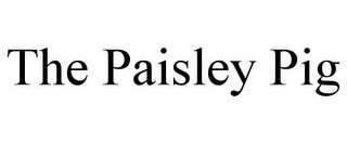 THE PAISLEY PIG