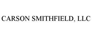 CARSON SMITHFIELD, LLC