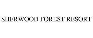 SHERWOOD FOREST RESORT