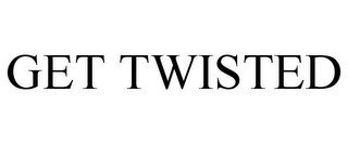 GET TWISTED