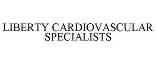 LIBERTY CARDIOVASCULAR SPECIALISTS recognize phone