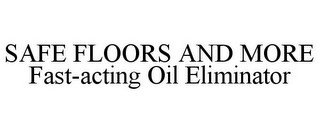 SAFE FLOORS AND MORE FAST-ACTING OIL ELIMINATOR recognize phone