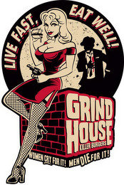 LIVE FAST, EAT WELL! GRIND HOUSE KILLER BURGERS WOMEN CRY FOR IT! MEN DIE FOR IT! recognize phone