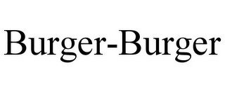 BURGER-BURGER