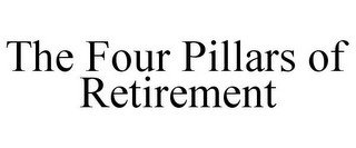 THE FOUR PILLARS OF RETIREMENT