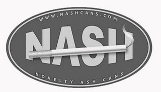 WWW.NASHCANS.COM NASH NOVELTY ASH CANS