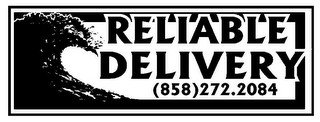 RELIABLE DELIVERY (858)272.2084