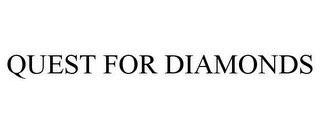 QUEST FOR DIAMONDS