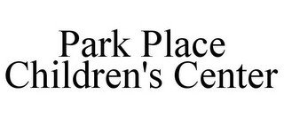 PARK PLACE CHILDREN'S CENTER