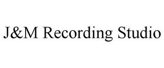 J&M RECORDING STUDIO