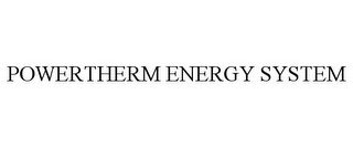 POWERTHERM ENERGY SYSTEM recognize phone