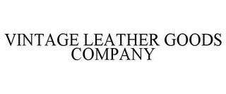 VINTAGE LEATHER GOODS COMPANY