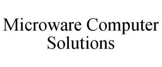 MICROWARE COMPUTER SOLUTIONS