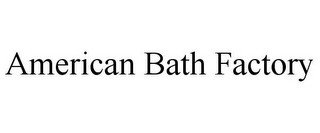 AMERICAN BATH FACTORY