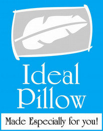 IDEAL PILLOW MADE ESPECIALLY FOR YOU!